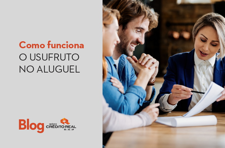 Como funciona o usufruto no aluguel Blog Imóveis Crédito Real